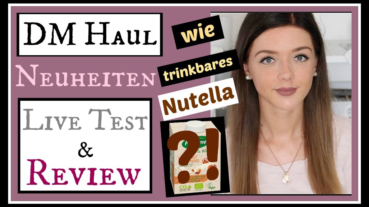 DM HAUL Juni 2017 ● NEUHEITEN im LIVE TEST + REVIEW ● schmeckt wie Nutella zum trinken ?!