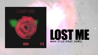 Video thumbnail of "Mike Stud - Lost Me feat. Vory (Audio)"