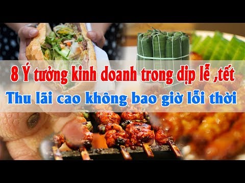 8 Ý tưởng kinh doanh trong dịp lễ ,tết thu lãi cao không bao giờ lỗi thời | Tài chính kinh doanh | Foci