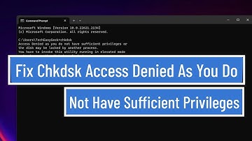 Fix Chkdsk Access Denied as you do not have sufficient Privileges In Windows 11/10