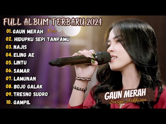 Gaun Merah - Sasya Arkhisna Full Album Terbaru 2024 (Viral Tiktok) class=