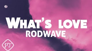 Rod Wave What's Love official lyrics video