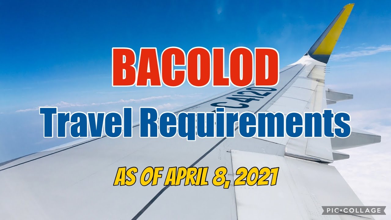 bacolod city travel requirements 2023