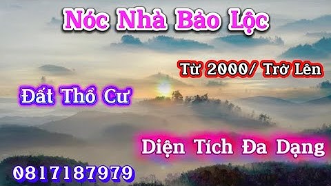 Trên Cả Tuyệt vời- Đất Thổ Cư View Biển Mây Lộc Thành Bảo Lộc