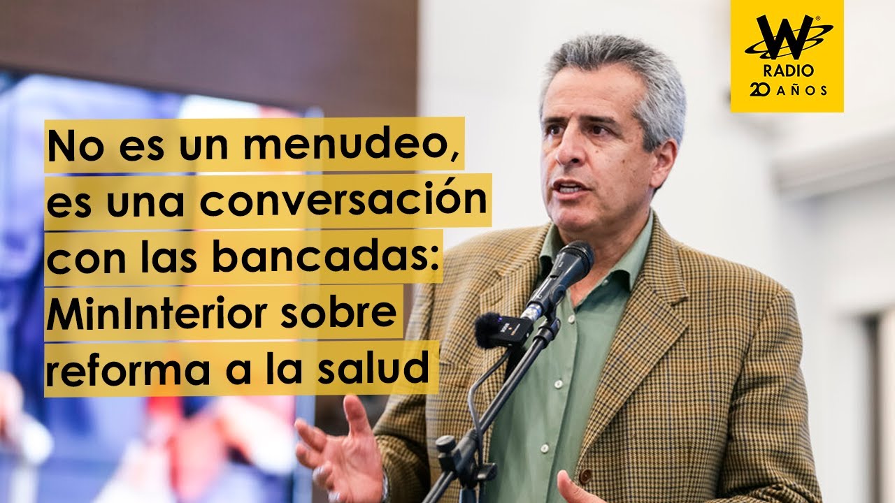 No es un menudeo, es una conversación con las bancadas: MinInterior por reforma a la salud
