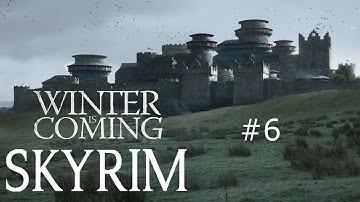 Skyrim: Game Of Thrones Story 100+ Mods: #6 - Winterfell!