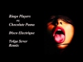 Bingo Players vs Chocolate Puma - Disco Electrique ( Tolga Sever Remix )