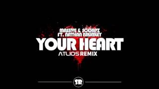 Massive & Scorpz Ft. Nathan Brumley - Your Heart (Atlios Remix)