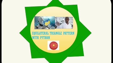 EQUILATERAL TRIANGLE PATTERN WITH PYTHON LESSON 22