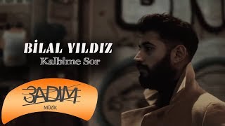 Bilal Yıldız - Kalbime Sor  Resimi