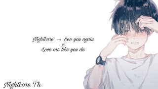 Nightcore → see you again x Love me like you do [lyrics] Resimi