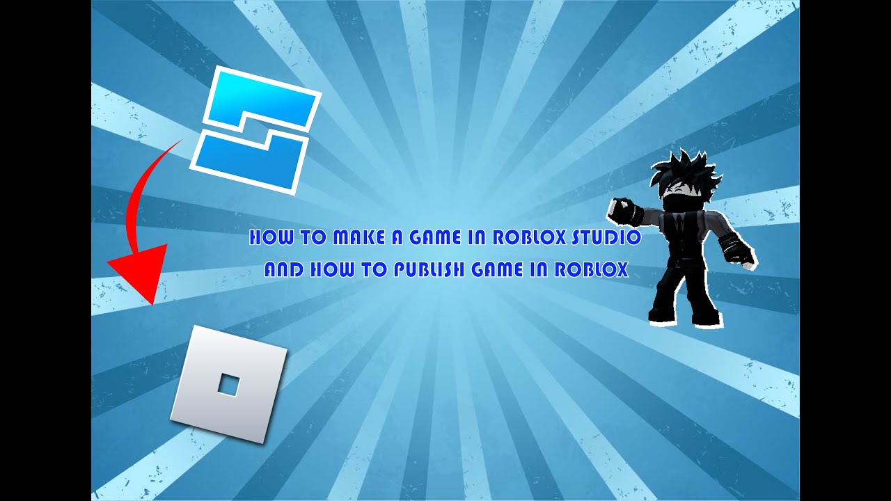 HOW TO MAKE A GAME IN ROBLOX STUDIO - YouTube
