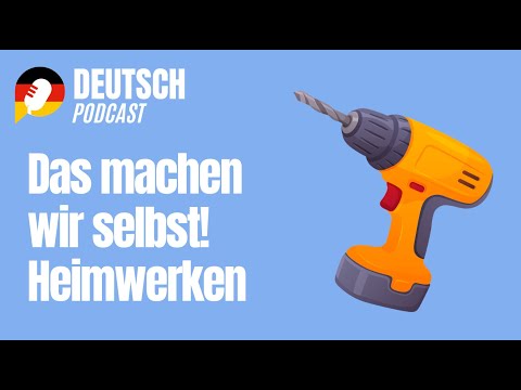 #219 Das machen wir selbst! Heimwerken