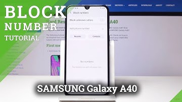 How to Block Number on Samsung Galaxy A40 – Block Calls / Block Messages