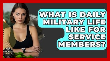 What Is Daily Military Life Like for Service Members? - Armed Forces Insider