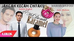 (OST Mr Donat Karamel)Bahrain Rahman - Jangan Kecam Cintaku Lirik  - Durasi: 3:24. 