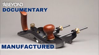 The Master Of Wood Working Tools | Manufactured | Beyond Documentary