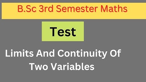 Limits And Continuity Of Two Variables || Test Important Question || B.Sc 3rd Sem Maths