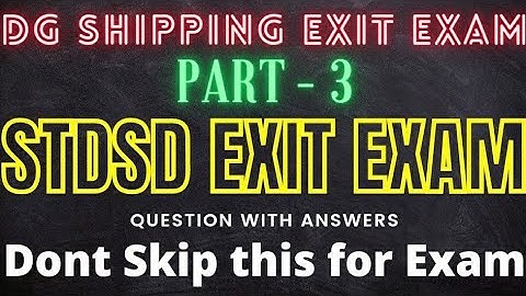 STDSD EXIT EXAM QUESTIONS PART-3 |  DG SHIPPING EXIT EXAM