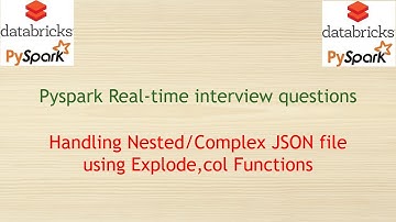 Pyspark Real-time interview questions - Handling nested/complex Json file in Pyspark