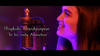 Смотреть Haykuhi Harutyunyan - Te Ka Meky Ashxarhum (2020) Видеоклип!