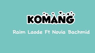 Komang - Raim Laode Ft Novia Bachmid (Lirik lagu)
