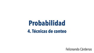 Probabilidad - 4.  Técnicas de conteo