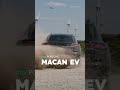 2025 Macan EV #evcom #shorts
