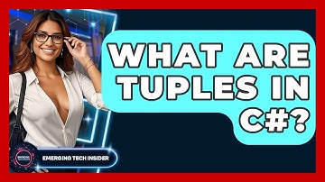 What Are Tuples In C#? - Emerging Tech Insider