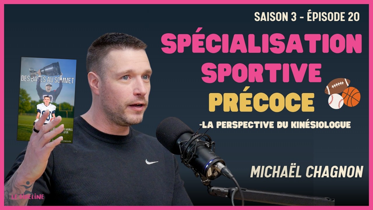 La spécialisation sportive précoce avec Michaël Chagnon