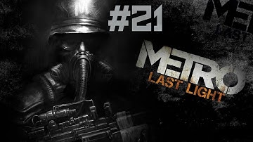 Metro: Last Light - Walkthrough - Part 21 - Khan (PC/X360/PS3) [HD]