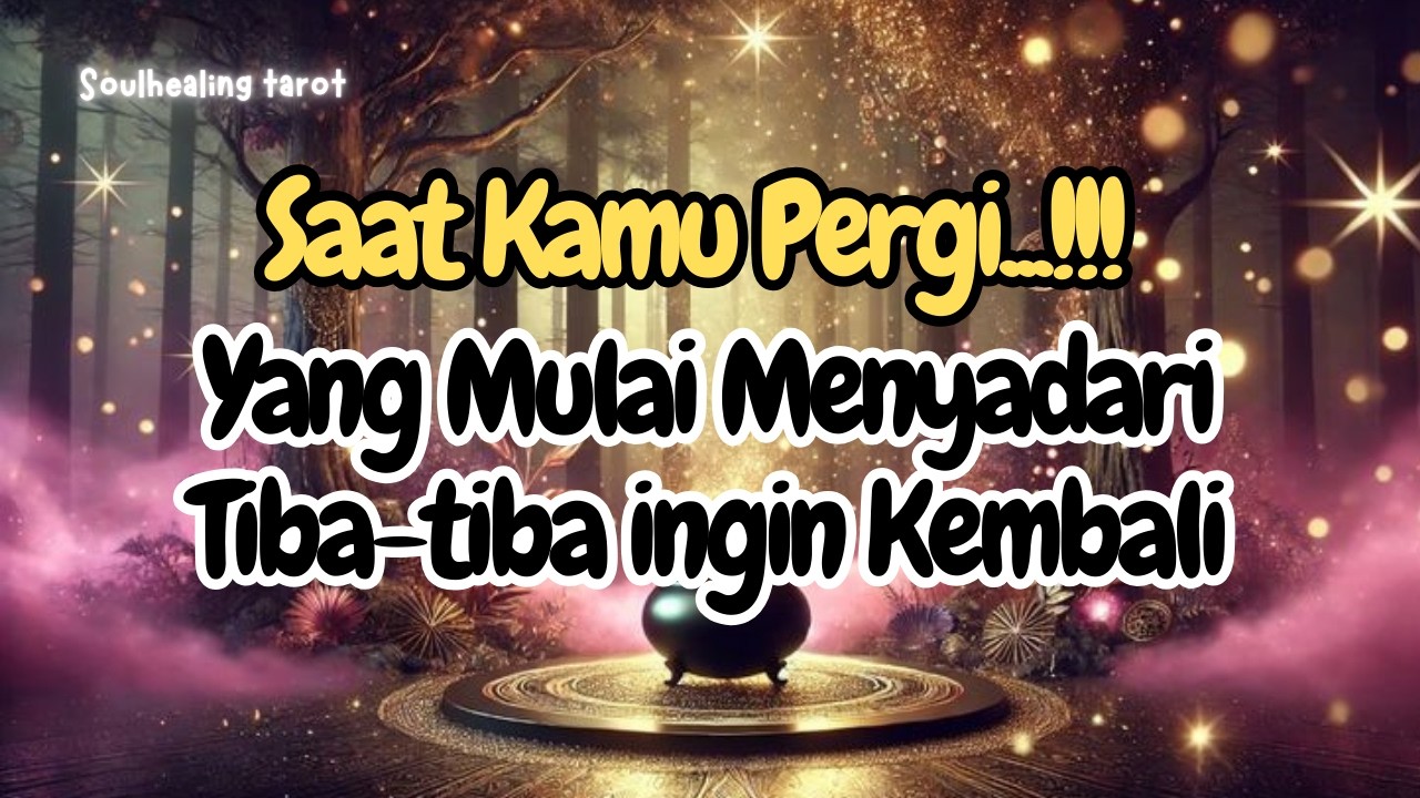 💌KETIKA KAMU MEMILIH PERGI⁉️ TIBA-TIBA DIA INGIN KEMBALI🔥