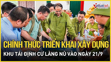 Xây dựng Làng Nủ mới: Chốt ngày chính thức triển khai khu tái định cư | Báo VietNamNet