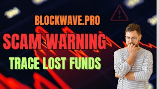 Blockwave.pro Review Scam Investigation Trace Your Lost Funds 2025 Investor Alert
