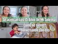 SE ACERCAN LA FIESTA DE LOS 15 AÑOS DE MI SOBRINA/ CONVERSEMOS CON ELLA