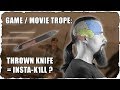 The Throwing Knife Takedown - Realistic or Ridiculous?