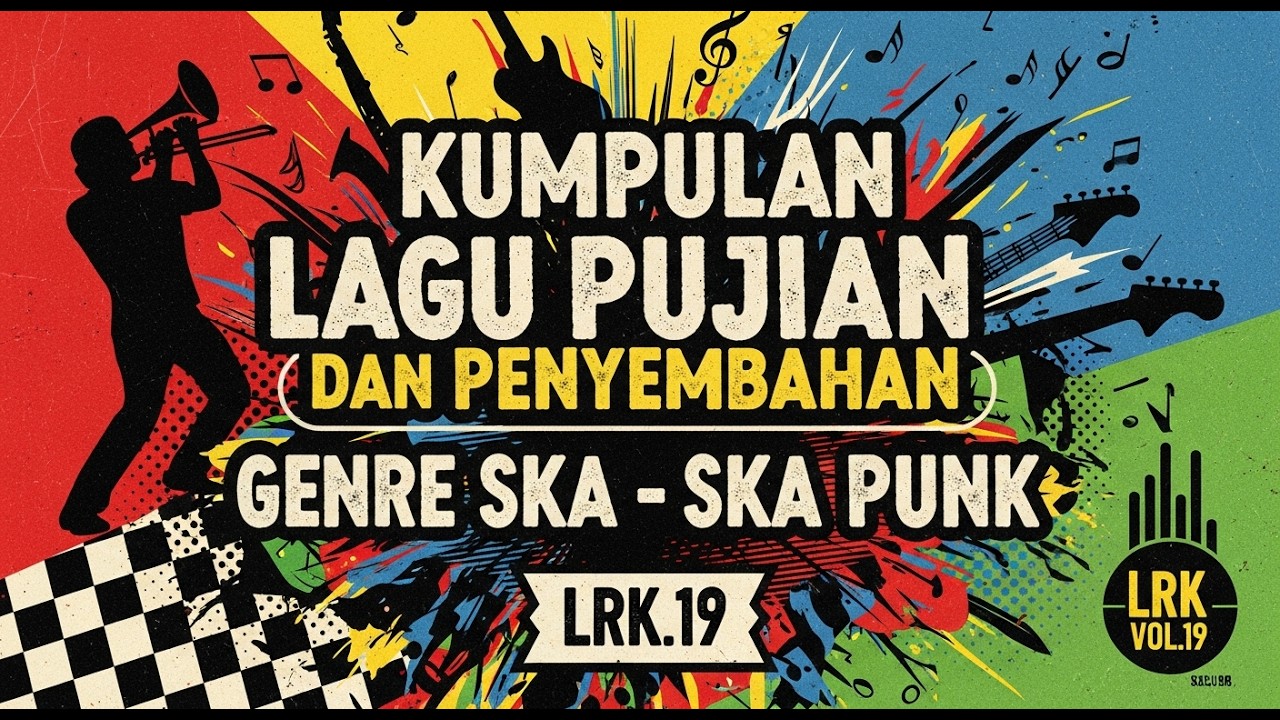 LAGU ROHANI KRISTEN | KUMPULAN LAGU PUJIAN DAN PENYEMBAHAN GENRE SKA - SKA PUNK LRK VOL.19