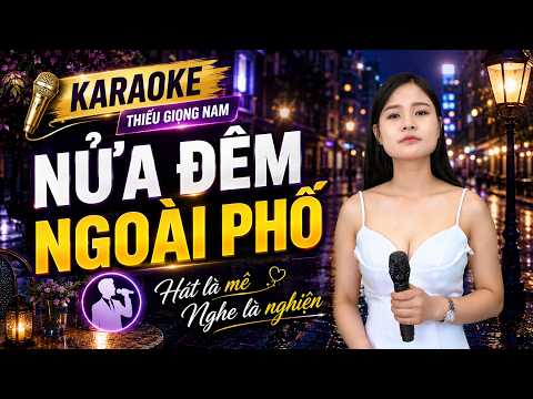 NỬA ĐÊM NGOÀI PHỐ Karaoke Thiếu Giọng Nam - Song Ca Cùng Người Ấy