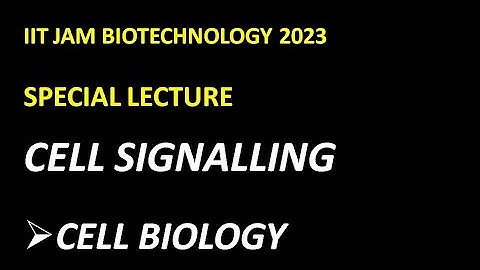 CELL SIGNALLING AND COMMUNICATION |SPECIAL LECTURE| IIT JAM BT 2023#iitjambiotechnologyfreelecture