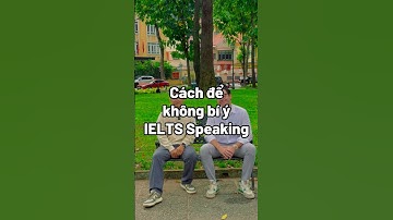 Cách để ko bí ý trong IELTS Speaking #ielts #khongphaibacsi #ieltstips #ieltsspeaking