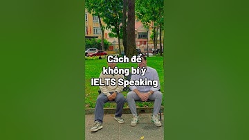 Cách để ko bí ý trong IELTS Speaking #ielts #khongphaibacsi #ieltstips #ieltsspeaking