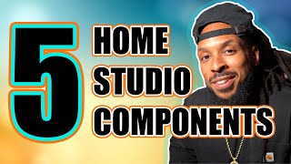 Home Studio Setup | 5 Home Studio Components