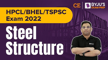Steel Structure | Civil Engineering (CE) | HPCL / BHEL / TSPSC 2022 Exam Preparation