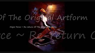 Major Force ~ Re-return Of The Original Artform