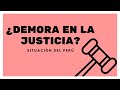 ¿Demora en la justicia? - Situación del Perú