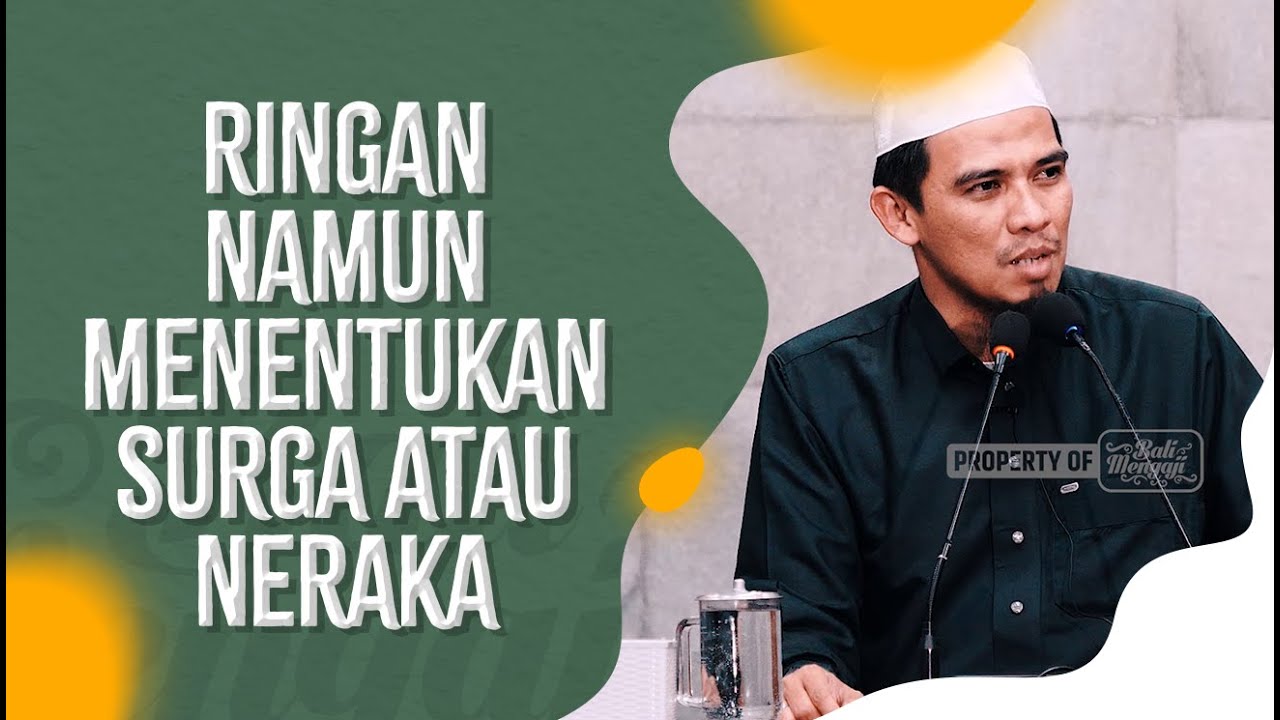 Ringan Namun Menentukan Surga Atau Neraka - Ustadz Luthfi Abdul Jabbar