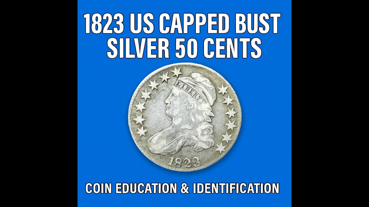 1823 US Capped Bust Half Dollar – Normal 3 Variety | Coin Education & Identification