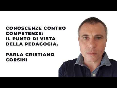 Conoscenze contro competenze: il punto di vista della pedagogia. Parla Cristiano Corsini