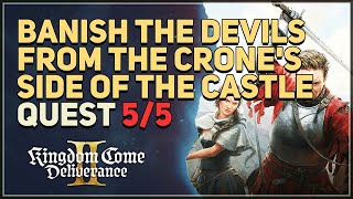 Banish the devils from the Crones side of the castle Kingdom Come Deliverance 2