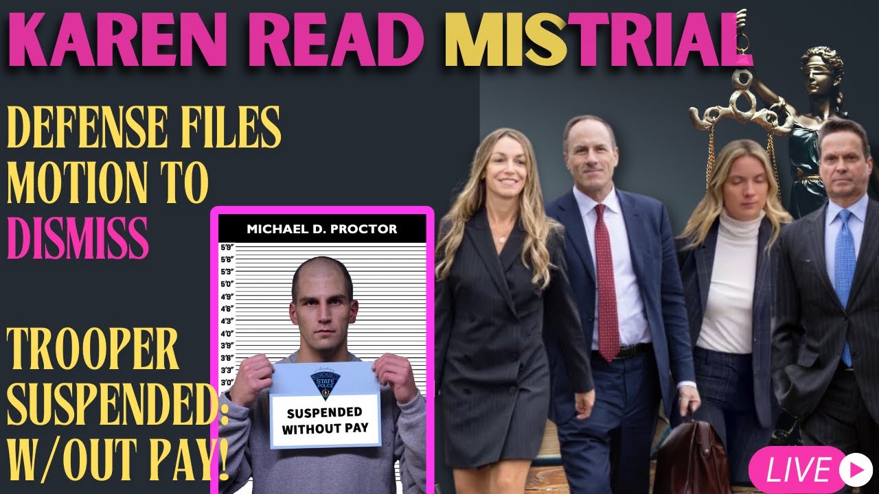 Karen Read Case Updates: Motion to Dismiss Filed & Trooper Proctor ...